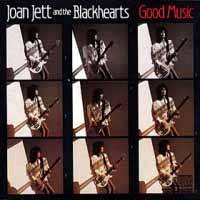 Joan Jett And The Blackhearts : Good Music